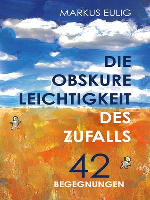 cover image of Die obskure Leichtigkeit des Zufalls